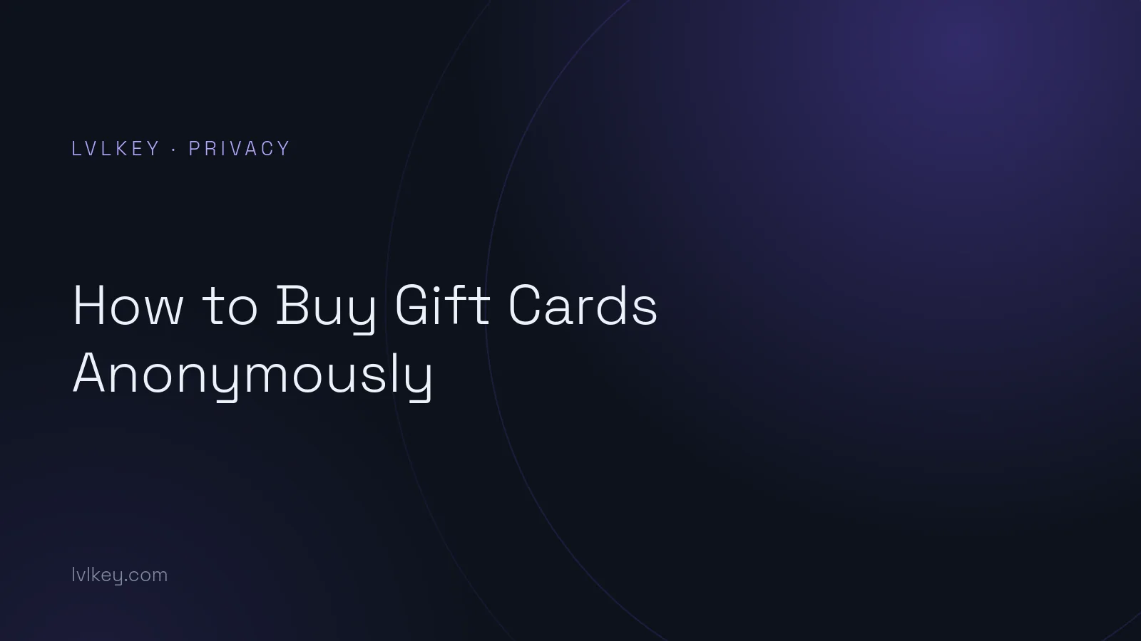 How to Buy Gift Cards Anonymously