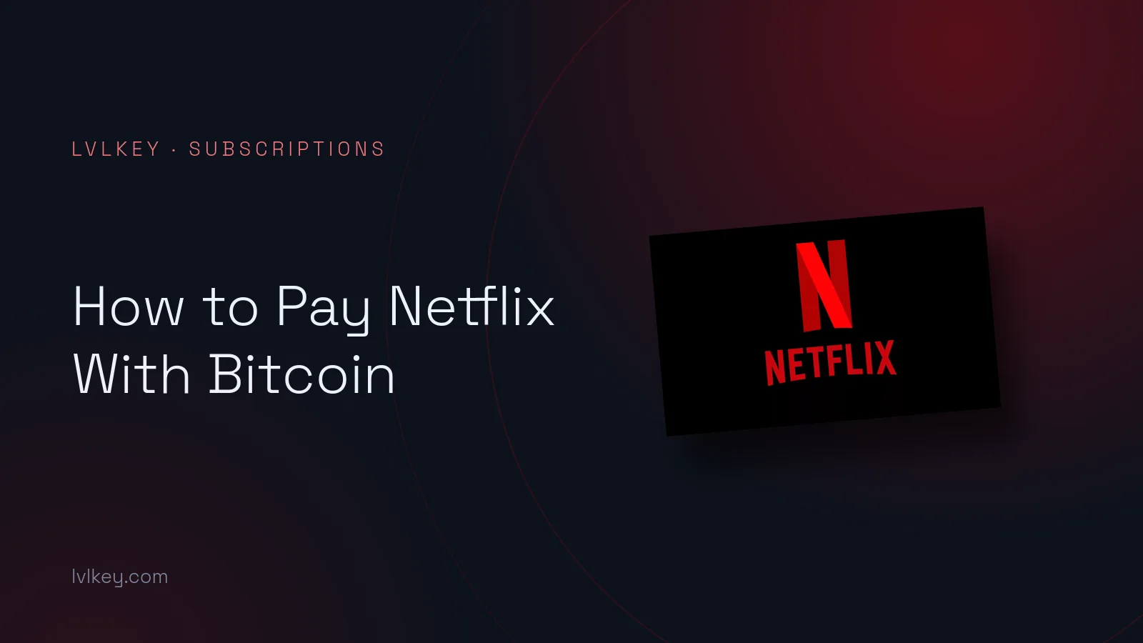 How to Pay Netflix With Bitcoin