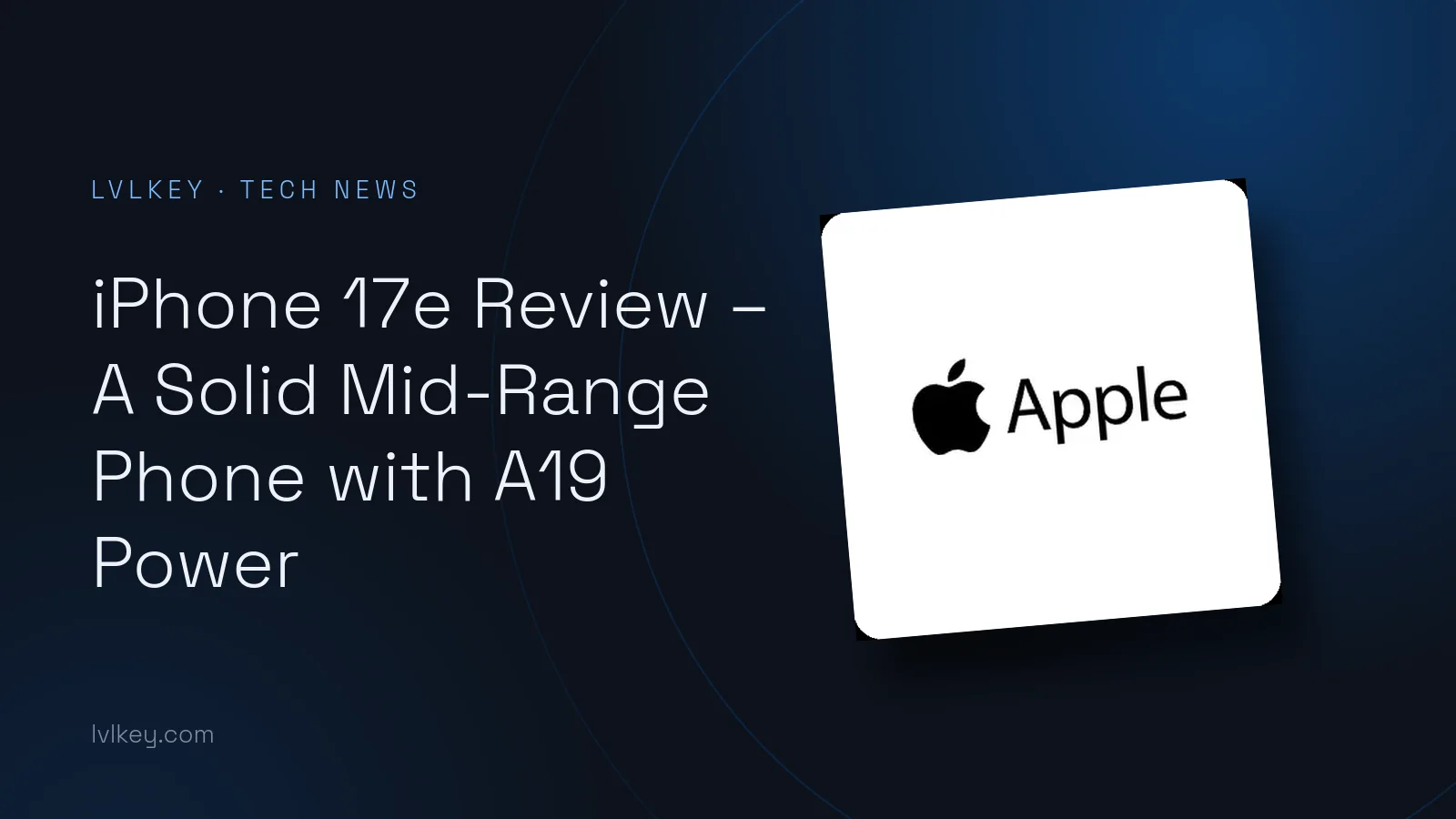 iPhone 17e Review – A Solid Mid-Range Phone with A19 Power