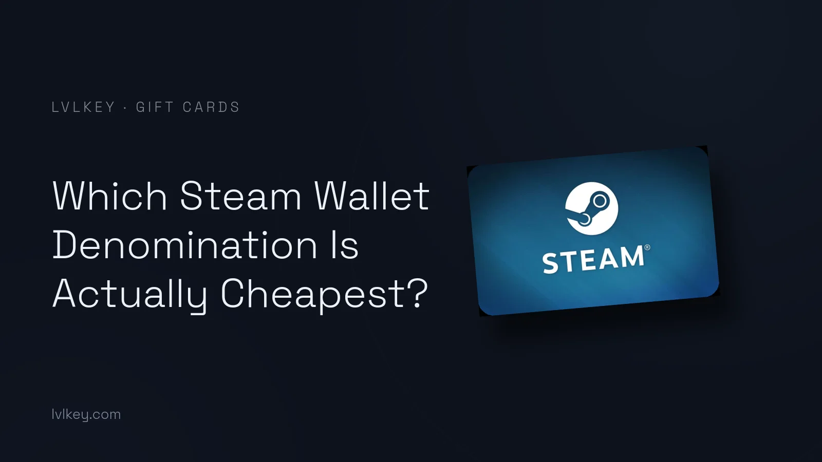 Which Steam Wallet Denomination Is Actually Cheapest?