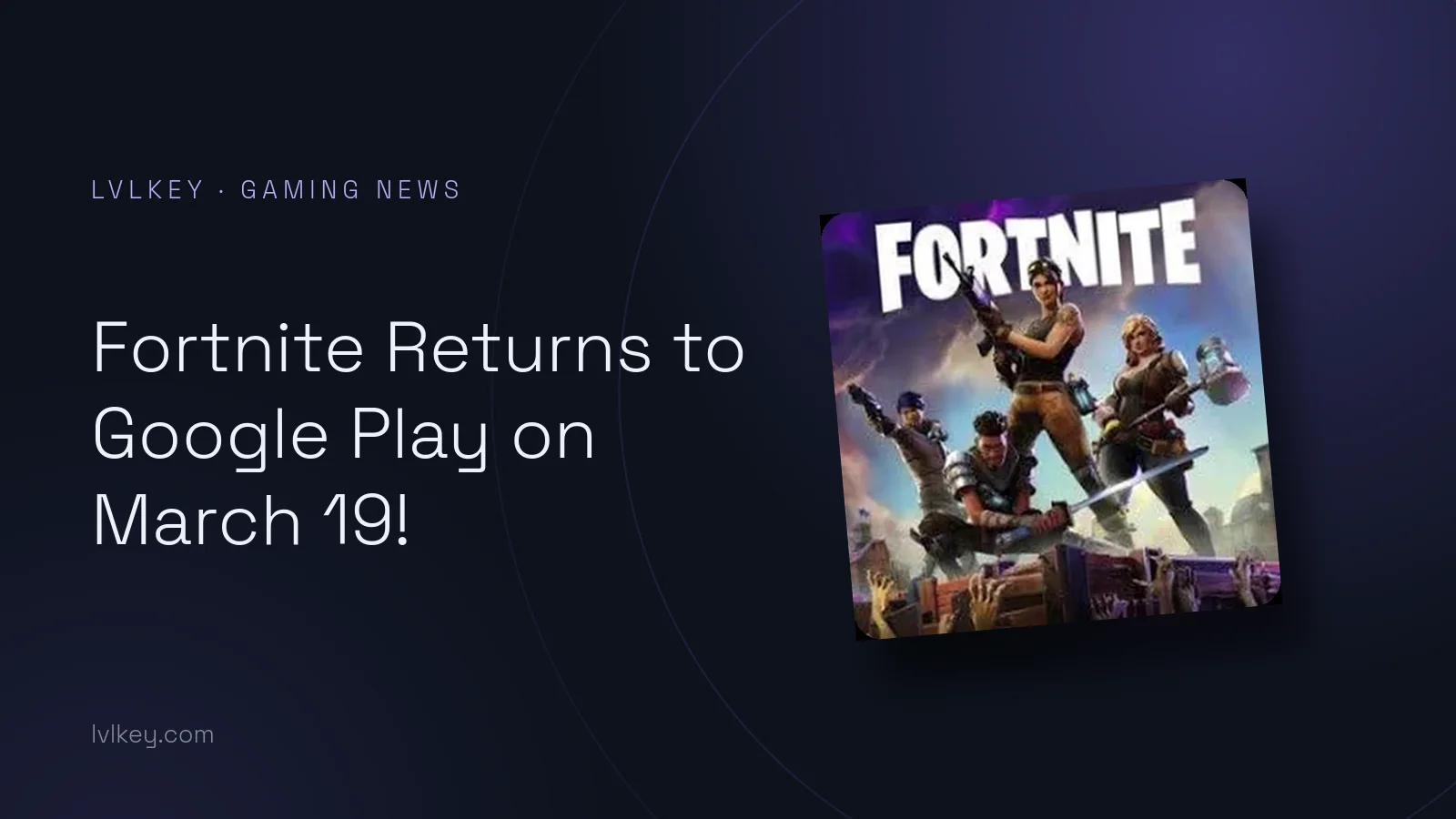 Fortnite Returns to Google Play on March 19!